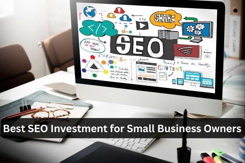 Why SEO is the Best SEO Investment for Small Business